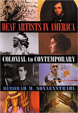 Deaf Artists in America: Colonial to Contemporary Deaf Artists in America: Colonial to Contemporary