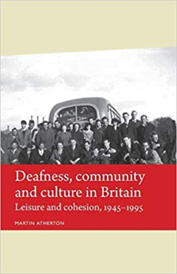 Deafness, Community and Culture in Britain: Leisure and Cohesion