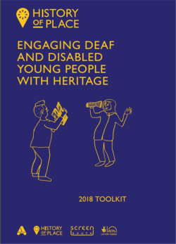 Engaging deaf and disabled young people with heritage