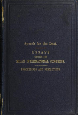 Speech for the Deaf: Essays written for Milan International Congress.  Proceedings and Resolutions.