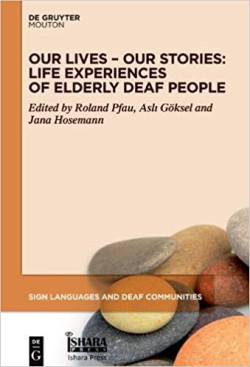 Our Lives Our Stories: Life Experiences of Elderly Deaf People 
