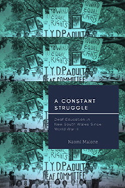 A Constant Struggle. Deaf Education in New South Wales Since World War II