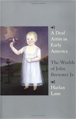 A Deaf Artist in Early America: The Worlds of John Brewster Jr.