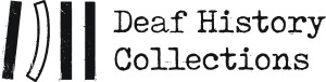 Deaf History Collections Deaf History Collections